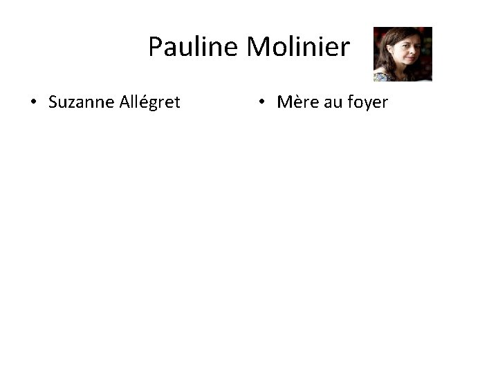 Pauline Molinier • Suzanne Allégret • Mère au foyer 