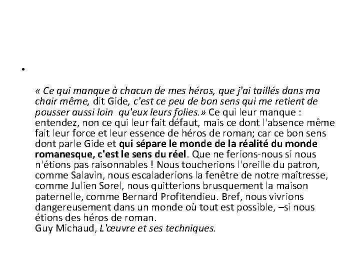  • « Ce qui manque à chacun de mes héros, que j'ai taillés