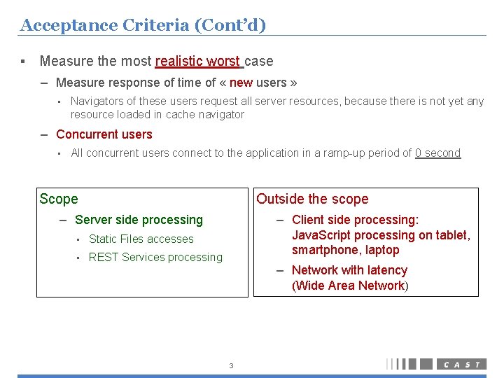 Acceptance Criteria (Cont’d) § Measure the most realistic worst case – Measure response of