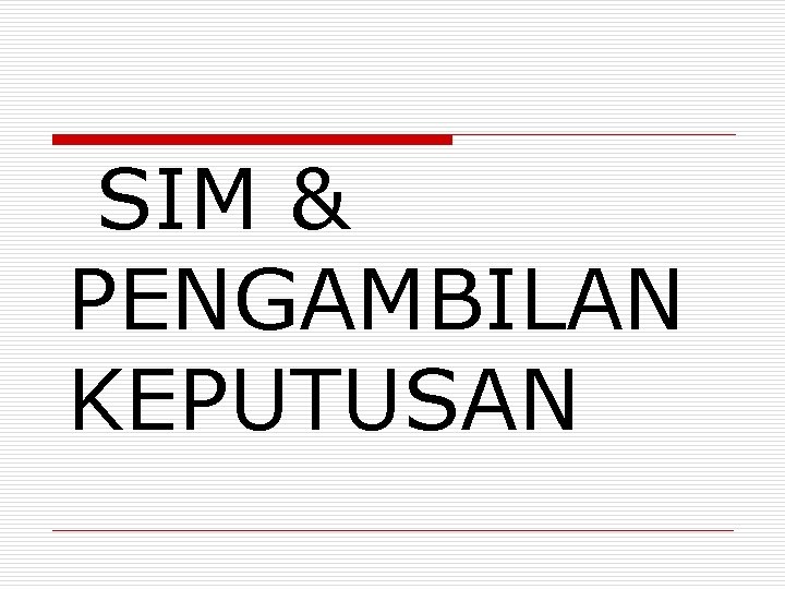 SIM & PENGAMBILAN KEPUTUSAN 