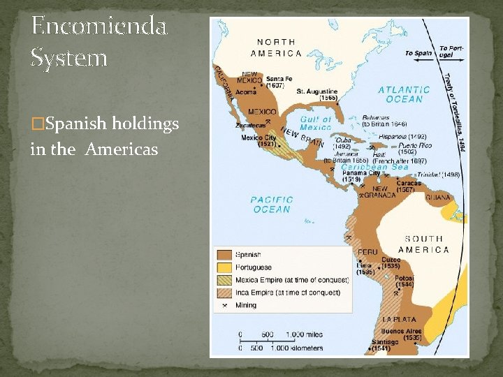 Encomienda System �Spanish holdings in the Americas 