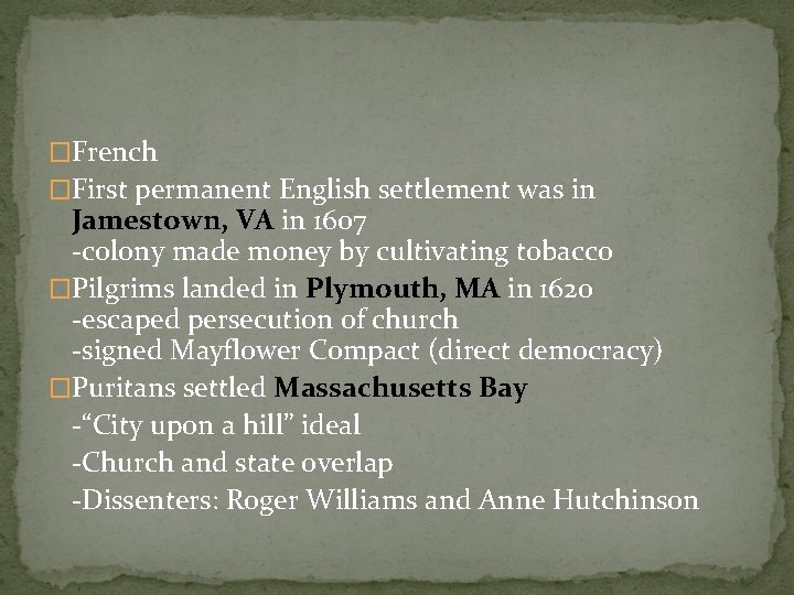 �French �First permanent English settlement was in Jamestown, VA in 1607 -colony made money