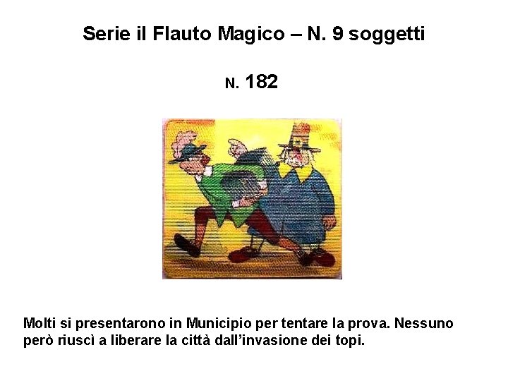 Serie il Flauto Magico – N. 9 soggetti N. 182 Molti si presentarono in