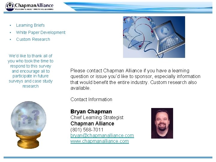  • Learning Briefs • White Paper Development • Custom Research We’d like to