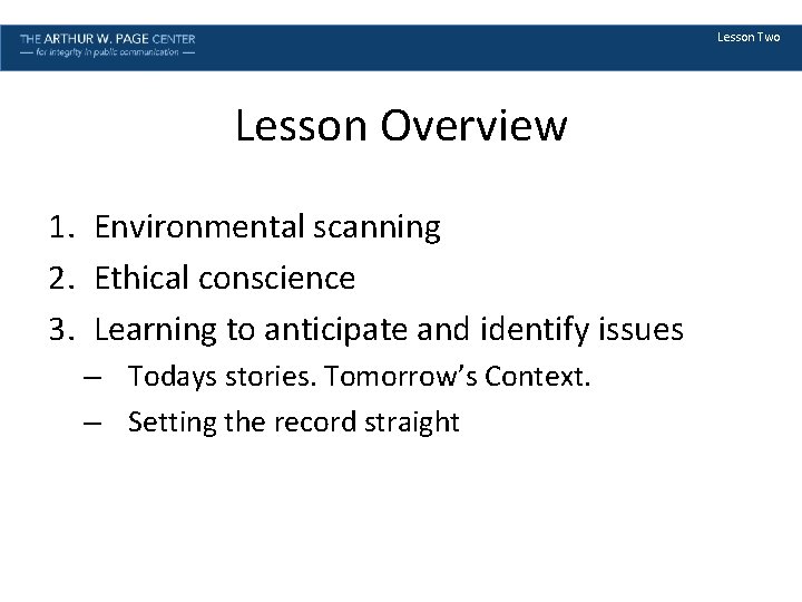 Lesson Two Lesson Overview 1. Environmental scanning 2. Ethical conscience 3. Learning to anticipate