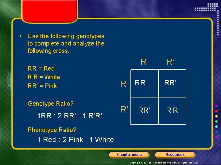  • Use the following genotypes to complete and analyze the following cross… RR
