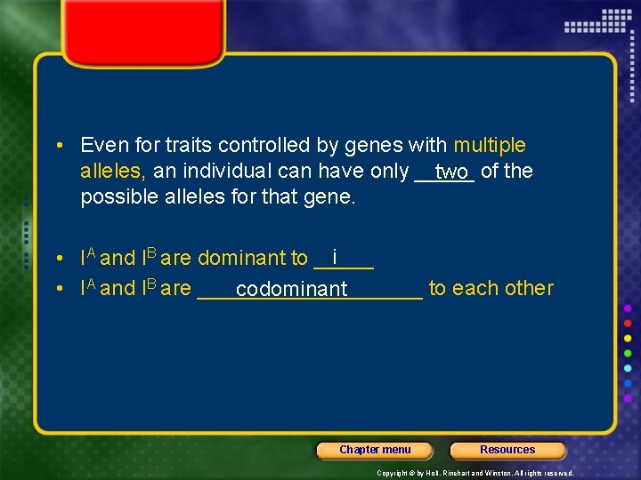  • Even for traits controlled by genes with multiple alleles, an individual can