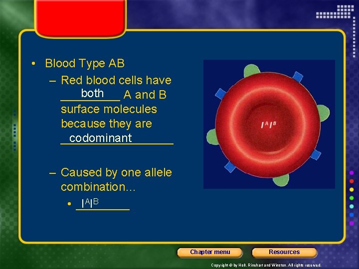  • Blood Type AB – Red blood cells have both _____ A and