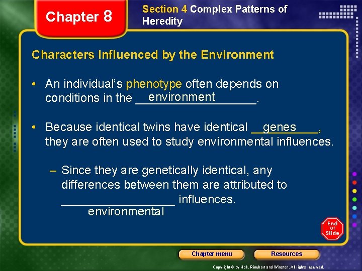 Chapter 8 Section 4 Complex Patterns of Heredity Characters Influenced by the Environment •