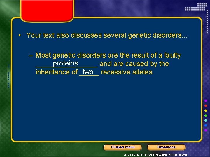  • Your text also discusses several genetic disorders… – Most genetic disorders are