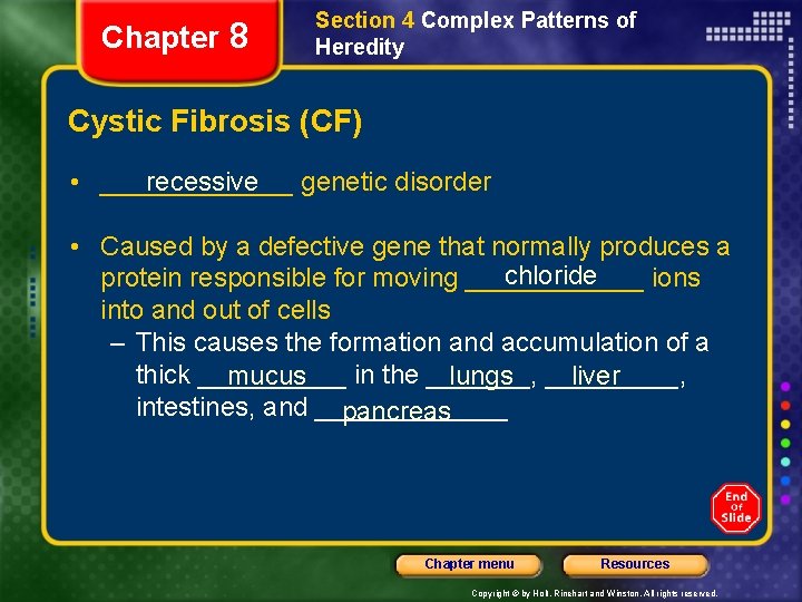 Chapter 8 Section 4 Complex Patterns of Heredity Cystic Fibrosis (CF) • _______ recessive
