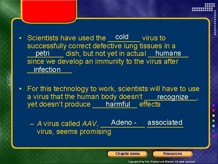 cold • Scientists have used the ____ virus to successfully correct defective lung tissues