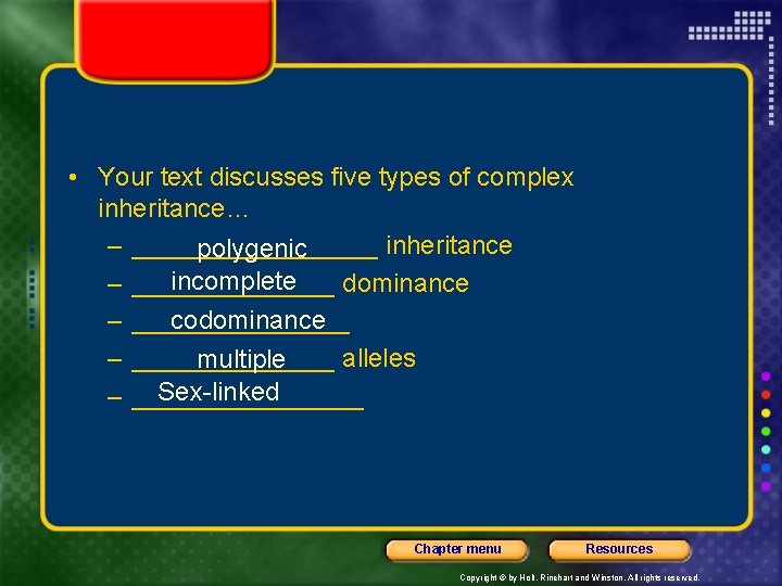  • Your text discusses five types of complex inheritance… – _________ inheritance polygenic