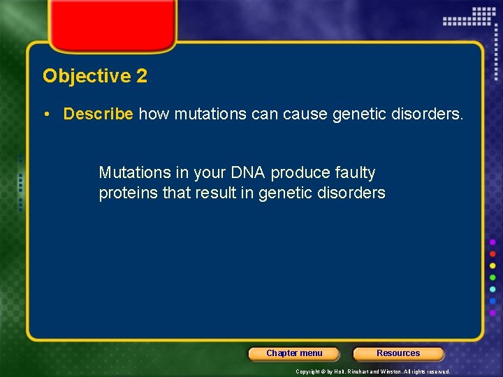 Objective 2 • Describe how mutations can cause genetic disorders. Mutations in your DNA