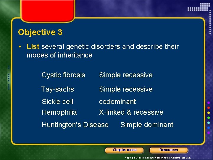 Objective 3 • List several genetic disorders and describe their modes of inheritance Cystic
