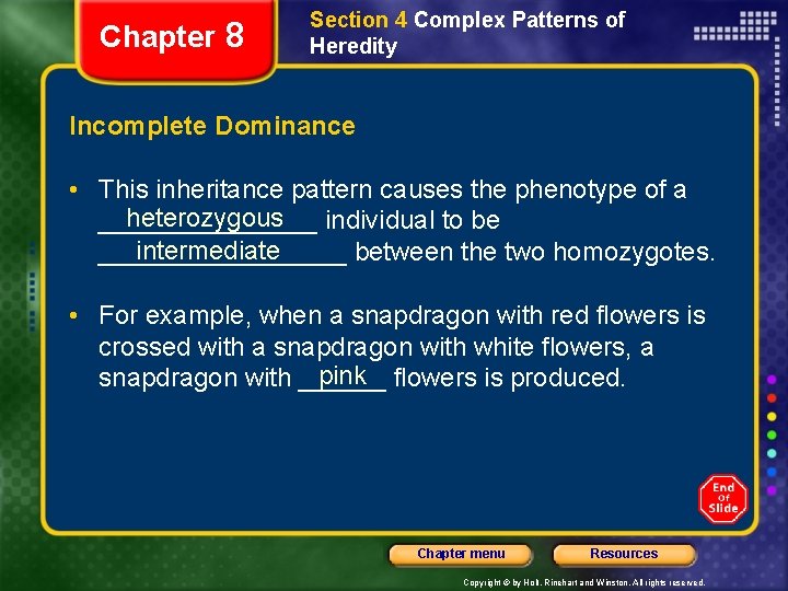 Chapter 8 Section 4 Complex Patterns of Heredity Incomplete Dominance • This inheritance pattern