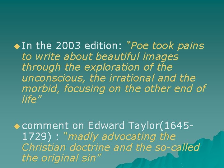 u In the 2003 edition: “Poe took pains to write about beautiful images through