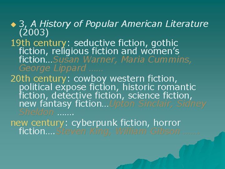 3, A History of Popular American Literature (2003) 19 th century: seductive fiction, gothic