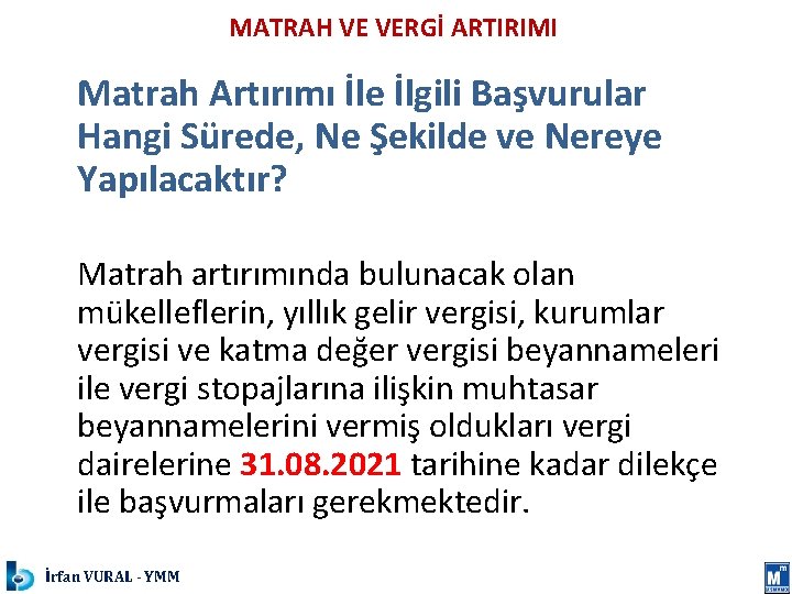 MATRAH VE VERGİ ARTIRIMI Matrah Artırımı İle İlgili Başvurular Hangi Sürede, Ne Şekilde ve