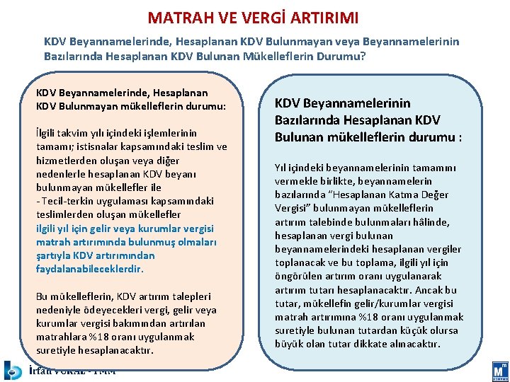 MATRAH VE VERGİ ARTIRIMI KDV Beyannamelerinde, Hesaplanan KDV Bulunmayan veya Beyannamelerinin Bazılarında Hesaplanan KDV