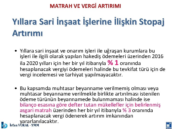 MATRAH VE VERGİ ARTIRIMI Yıllara Sari İnşaat İşlerine İlişkin Stopaj Artırımı • Yıllara sari