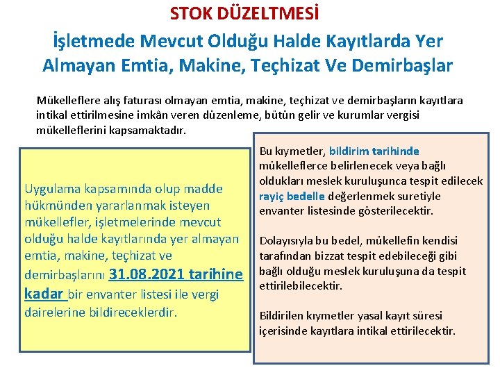 STOK DÜZELTMESİ İşletmede Mevcut Olduğu Halde Kayıtlarda Yer Almayan Emtia, Makine, Teçhizat Ve Demirbaşlar