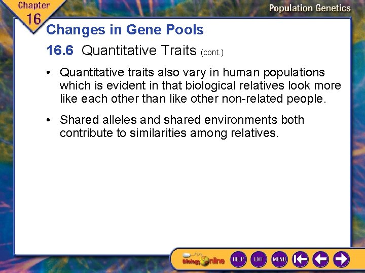 Changes in Gene Pools 16. 6 Quantitative Traits (cont. ) • Quantitative traits also