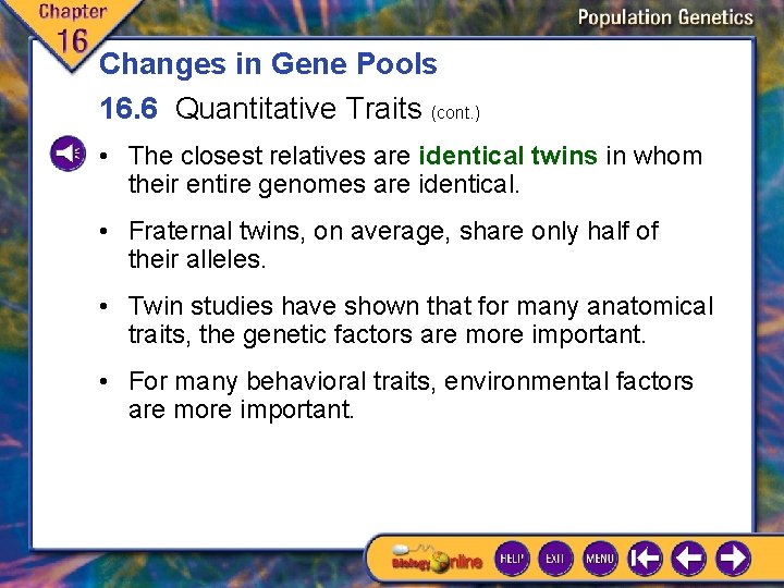 Changes in Gene Pools 16. 6 Quantitative Traits (cont. ) • The closest relatives