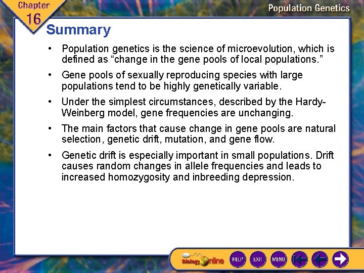 Summary • Population genetics is the science of microevolution, which is defined as “change