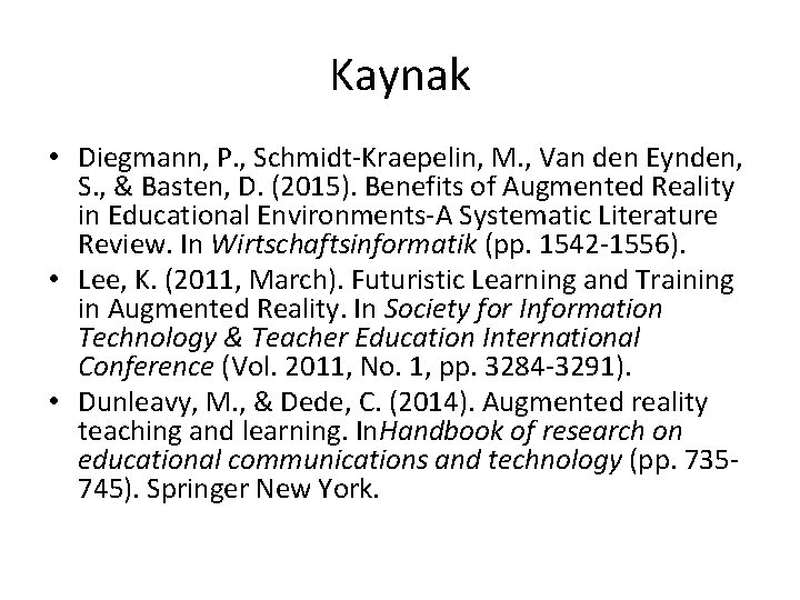 Kaynak • Diegmann, P. , Schmidt-Kraepelin, M. , Van den Eynden, S. , &