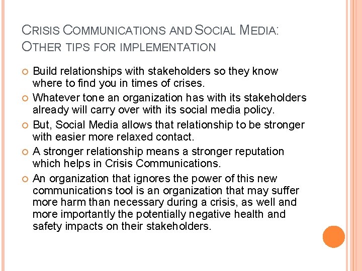 CRISIS COMMUNICATIONS AND SOCIAL MEDIA: OTHER TIPS FOR IMPLEMENTATION Build relationships with stakeholders so