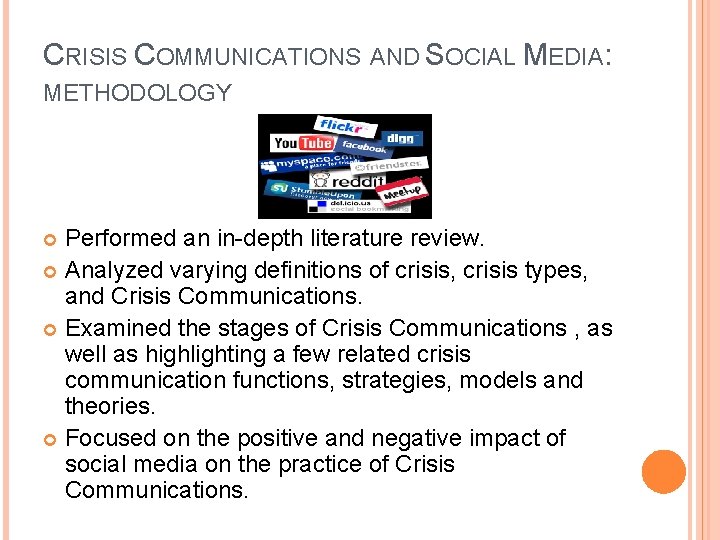 CRISIS COMMUNICATIONS AND SOCIAL MEDIA: METHODOLOGY Performed an in-depth literature review. Analyzed varying definitions