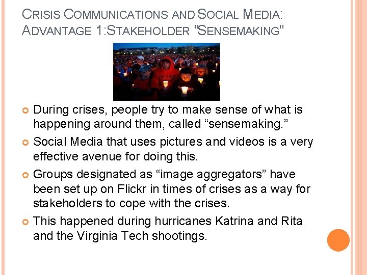 CRISIS COMMUNICATIONS AND SOCIAL MEDIA: ADVANTAGE 1: STAKEHOLDER "SENSEMAKING" During crises, people try to