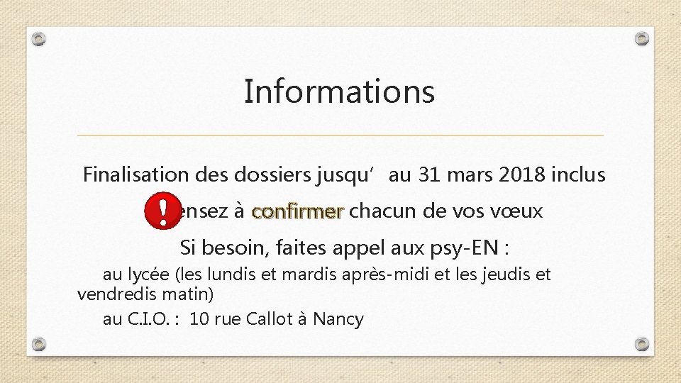 Informations Finalisation des dossiers jusqu’au 31 mars 2018 inclus Pensez à confirmer chacun de