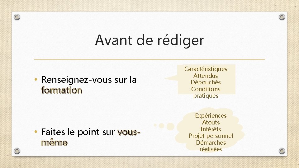 Avant de rédiger • Renseignez-vous sur la formation • Faites le point sur vousmême