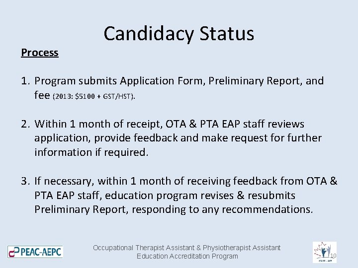 Process Candidacy Status 1. Program submits Application Form, Preliminary Report, and fee (2013: $5100