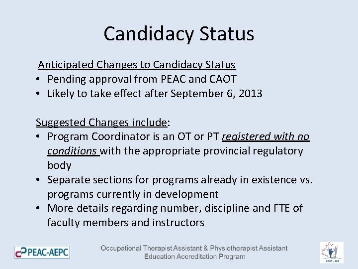 Candidacy Status Anticipated Changes to Candidacy Status • Pending approval from PEAC and CAOT