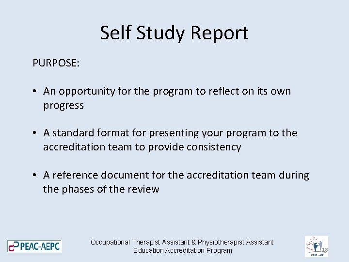 Self Study Report PURPOSE: • An opportunity for the program to reflect on its