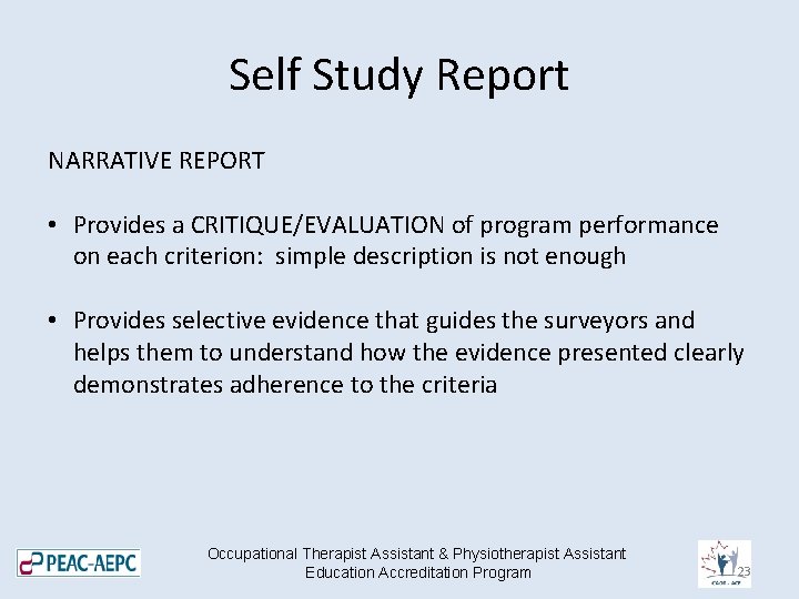 Self Study Report NARRATIVE REPORT • Provides a CRITIQUE/EVALUATION of program performance on each