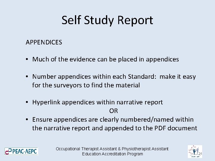 Self Study Report APPENDICES • Much of the evidence can be placed in appendices