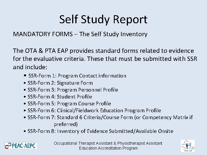 Self Study Report MANDATORY FORMS – The Self Study Inventory The OTA & PTA