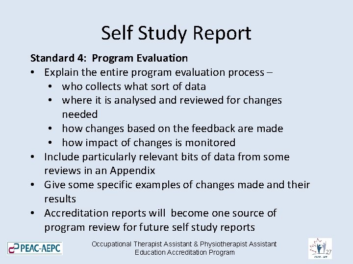 Self Study Report Standard 4: Program Evaluation • Explain the entire program evaluation process