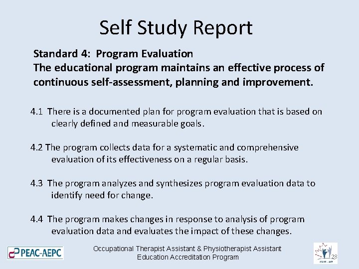 Self Study Report Standard 4: Program Evaluation The educational program maintains an effective process