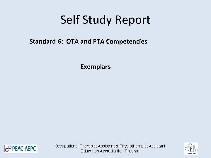 Self Study Report Standard 6: OTA and PTA Competencies Exemplars Occupational Therapist Assistant &