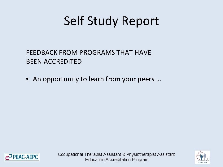 Self Study Report FEEDBACK FROM PROGRAMS THAT HAVE BEEN ACCREDITED • An opportunity to