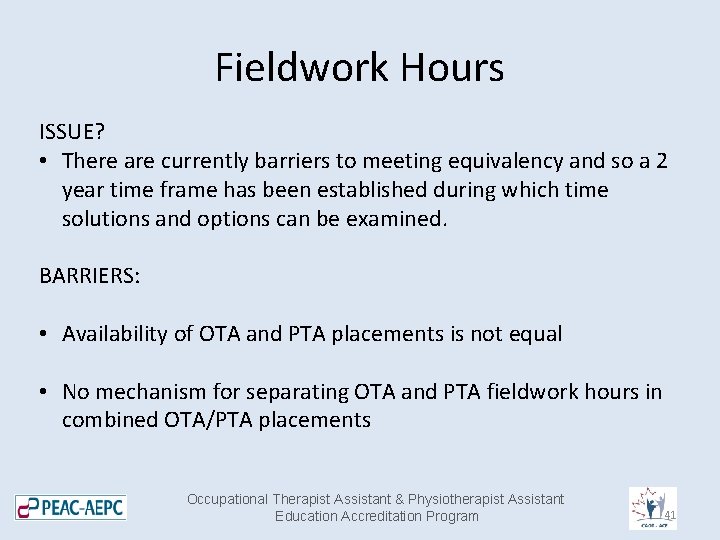 Fieldwork Hours ISSUE? • There are currently barriers to meeting equivalency and so a