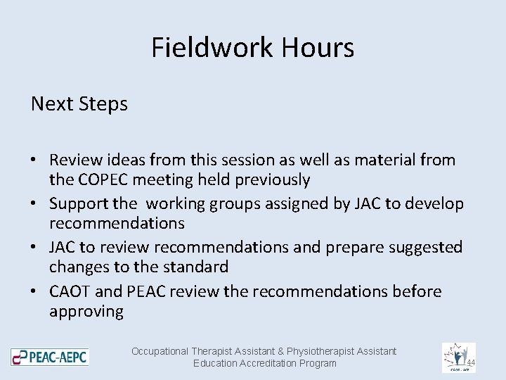 Fieldwork Hours Next Steps • Review ideas from this session as well as material