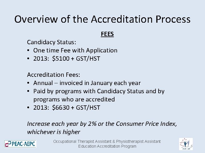 Overview of the Accreditation Process FEES Candidacy Status: • One time Fee with Application