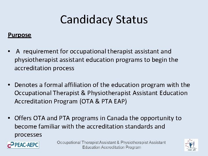 Candidacy Status Purpose • A requirement for occupational therapist assistant and physiotherapist assistant education