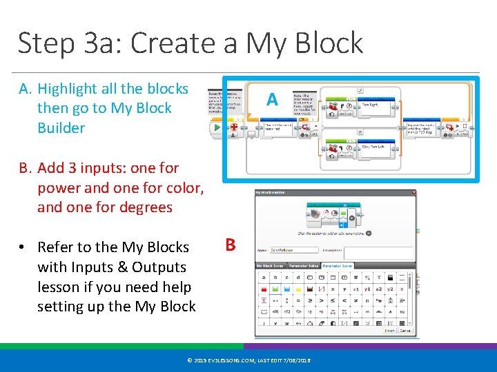 Step 3 a: Create a My Block A. Highlight all the blocks then go